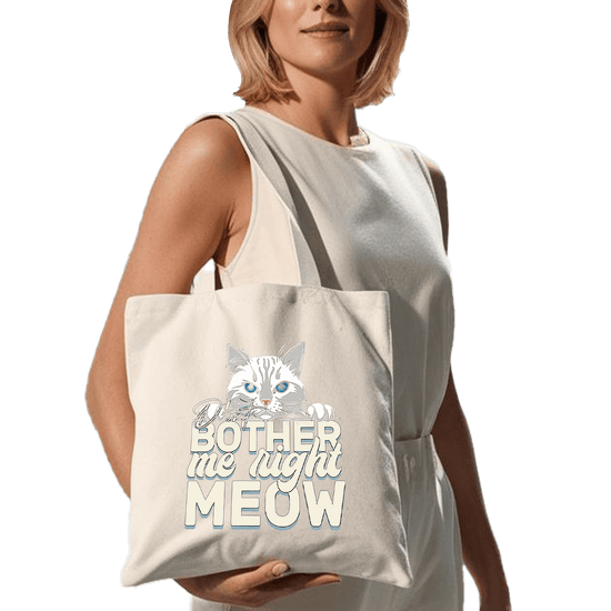 תיק בד TOTE BAG 'Don't Bother Me Right MEOW' - לאוהבי חתולים שרוצים קצת שקט 😾