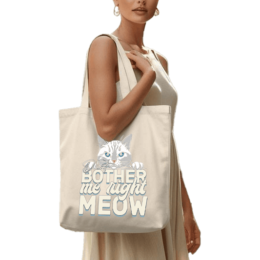 תיק בד TOTE BAG 'Don't Bother Me Right MEOW' - לאוהבי חתולים שרוצים קצת שקט 😾